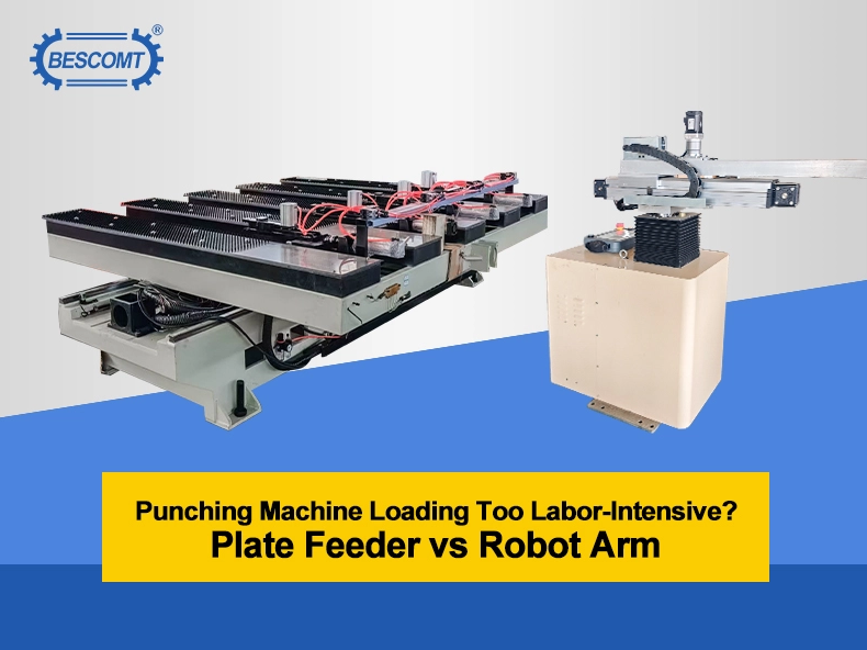 Pemuatan Mesin Punching Terlalu Membutuhkan Tenaga Kerja? Pengumpan Pelat Vs Lengan Robot—Mana yang Cocok dengan Bengkel Stamping Saya?